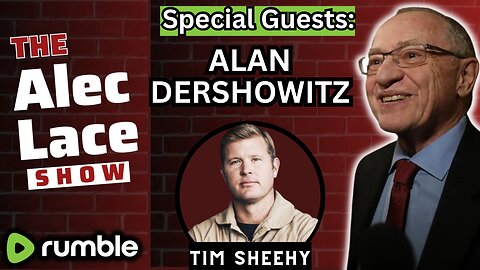 Guests: Alan Dershowitz & Tim Sheehy | Antisemitism at Harvard University | The Alec Lace Show