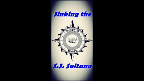 The Sinking of the S.S Sultana