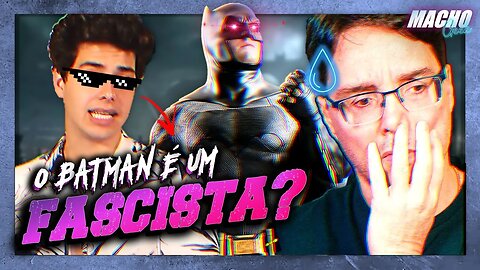 O BATMAN É F4$C!$T@? O MELHOR VÍDEO DO EI NERD...