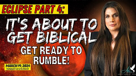 Eclipse Part 4: It's About to Get Biblical! Get Ready to Rumble!