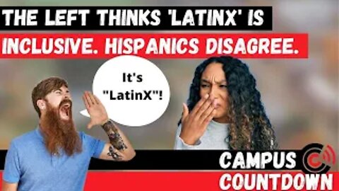 The Left Thinks 'Latinx' Is Inclusive. Hispanics Disagree | Ep.45
