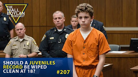 #207 Should A Juveniles Record Be Wiped Clean At 18? Trailer