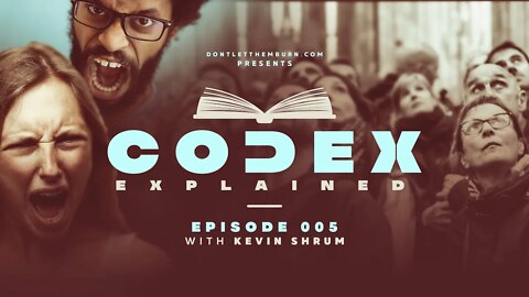 Codex Explained: Episode 003: Kevin Shrum - The Attack on the Pre-Tribulation Rapture