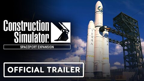 Construction Simulator - Official Spaceport Expansion Launch Trailer