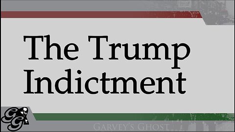 Garvey's Ghost TV 4-4-2023: The Trump Indictment
