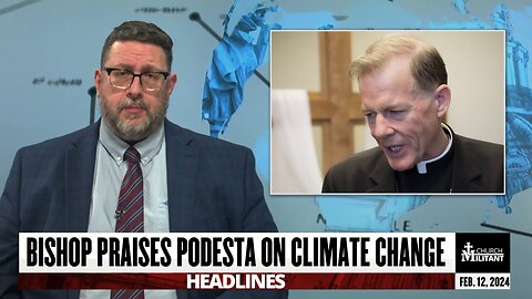 Bishop Praises Podesta on Climate Change — Feb. 12, 2024