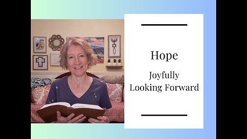 Hope – Joyfully Looking Forward