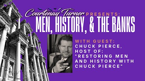 Men, History, & the Banks with guest: Chuck Pierce