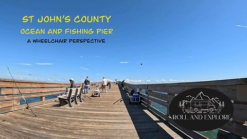 St John’s County Ocean & Fishing Pier - A Wheelchair Perspective