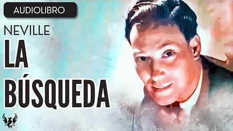 💥 NEVILLE GODDARD ❯ La Busqueda ❯ AUDIOLIBRO COMPLETO 📚