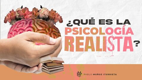 ¿Qué es la psicología realista?