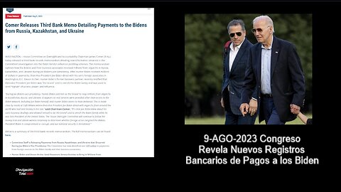 9-AGO-2023 Congreso Revela Nuevos Registros Bancarios de Pagos a Los Biden