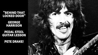 "Behind That Locked Door" George Harrison All Things Must Pass. Free pedal steel lesson.