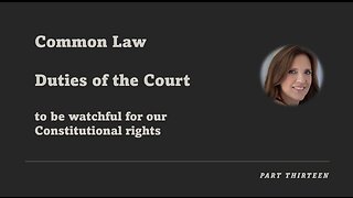 Common Law - Part 13 - Duty of The Court