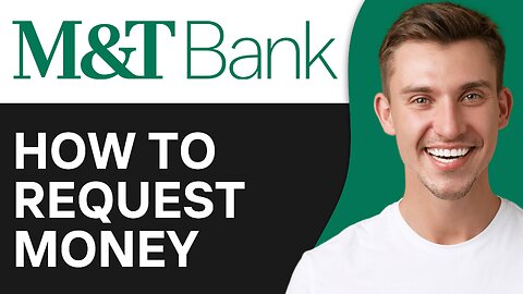 How to Request Money With Zelle On M&T Bank