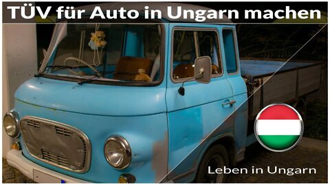 Wo TÜV für Auto in Ungarn machen - Leben in Ungarn