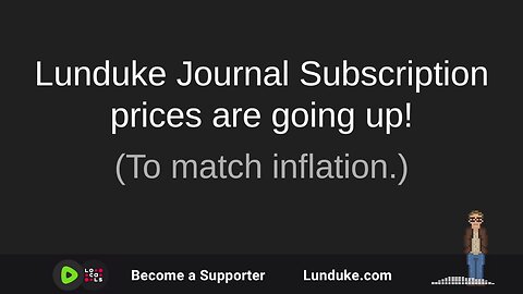 Lunduke Journal prices going up (to match inflation)