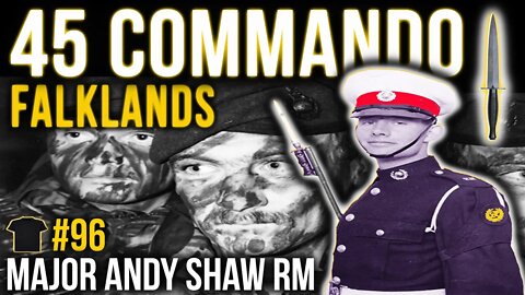 The Untold Story Of 45 Commando In The Falklands | Major Andy Shaw | Royal Marines | Kings Badgeman