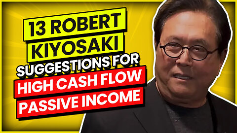 13 Robert Kiyosaki suggestions for high cash flow passive income
