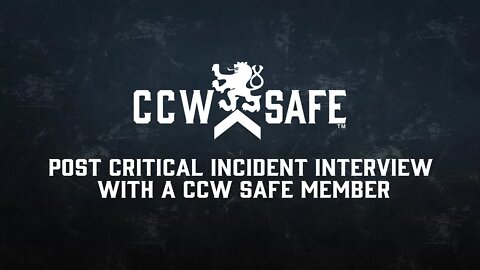 CCW Safe Member Post Critical Incident Interview