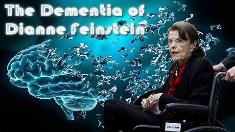 The Dementia of Dianne Feinstein