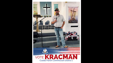 Caddo Commission District 1 Candidate Chris Kracman - Part 2