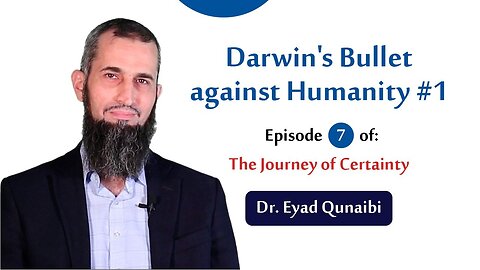 Darwin's Bullet Against Humanity - Part 1 | Journey of Certainty