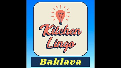 BAKLAVA - Kitchen Lingo Culinary Vocab Learning Challenge