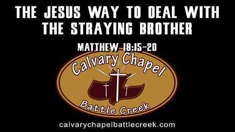 January 29, 2023 - The Jesus Way to Deal With The Straying Brother