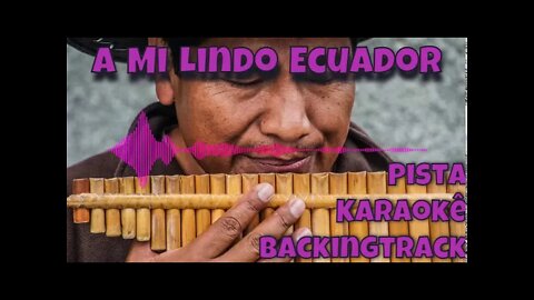 🎼 A Mi Lindo Ecuador - Pista - Karaokê - BackingTrack .