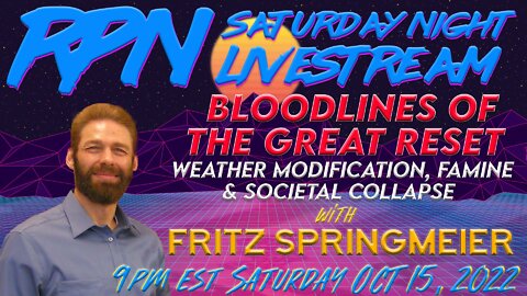 Bloodlines of The great Reset with Fritz Springmeier on Sat. Night Livestream