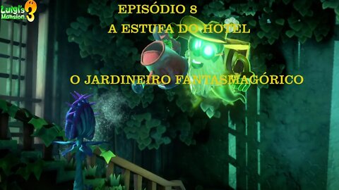 LUIGI MANSION 3 EP 8 A ESTUFA DO HOTEL