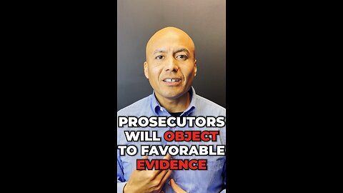 Prosecutors Will Object To Favorable Evidence