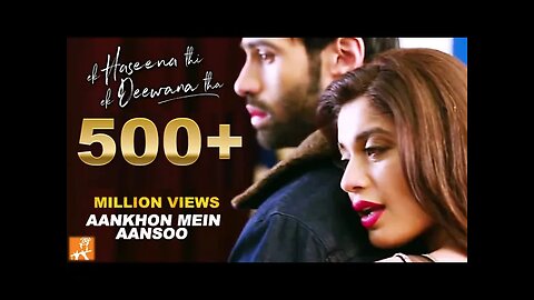 Aankhon Mein Aansoon | Ek Haseena Thi Ek Deewana Tha | New Hindi Songs 2017 | Nadeem, Palak, Yaseer