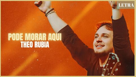 Theo Rubia - Pode Morar Aqui (Letra)