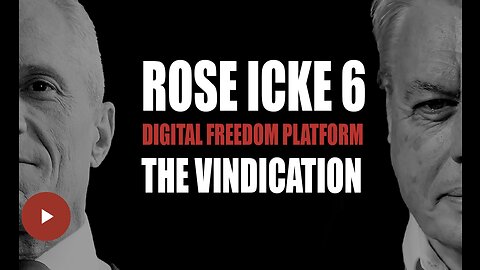 ROSE/ICKE 6: THE VINDICATION