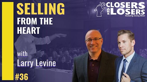 Selling From The Heart with Larry Levine