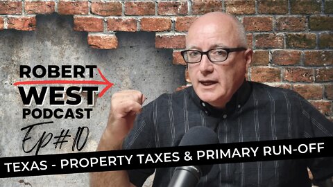 Texas Property Taxes & Primary Run-off | Ep 10