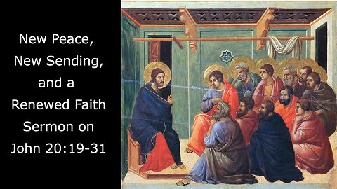 New Peace, New Sending, and a Renewed Faith, John 20:19-31 #anglican #preaching #resurrection