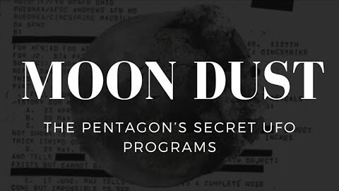 MOON DUST - The Pentagon's Secret UFO Programs