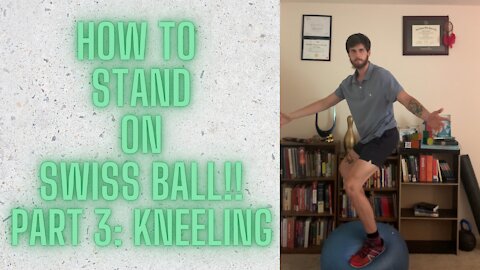 LEARN HOW TO STAND ON SWISS BALL (PT:3/5 - KNEELING)