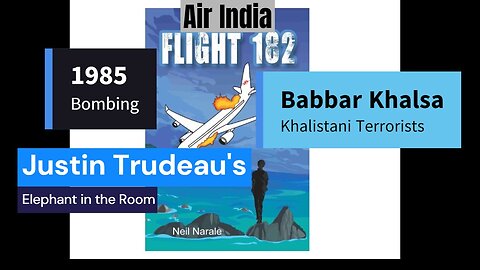The 1985 Terrorist Bombing of Air India Flight 182: Justin Trudeau's New Elephant in the Room