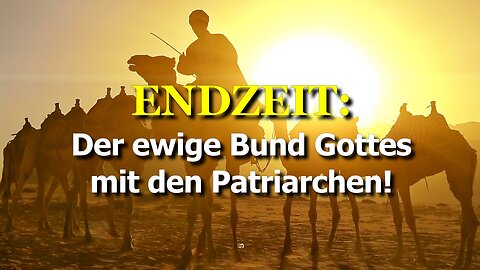 294 - Der ewige Bund Gottes mit den Patriarchen!