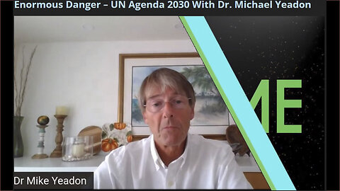 Enormous Danger – UN Agenda 2030 With Dr. Michael Yeadon