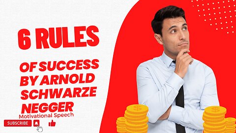 The 6 Rules Of Success By Arnold Schwarzenegger | Motivational Speech