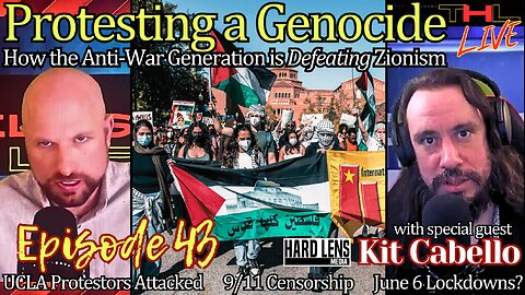 Protesting a Genocide with Hard Lens Media's KIT CABELLO, Zionists ATTACK Protestors & LAPD stand-off with CRAIG PASTA LIVE from UCLA | THL Ep 43 FULL