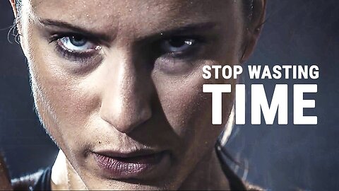 STOP WASTING TIME - Best Motivational Video