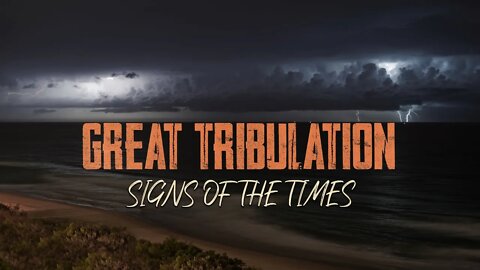 Sam Adams - Great Tribulation: Signs of the Times