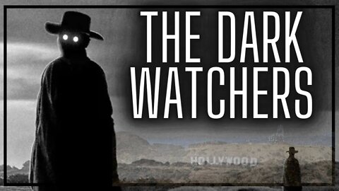 The Mysterious Dark Watchers of California & The Haunted Hollywood Sign