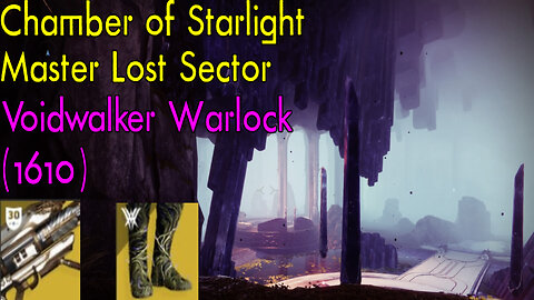 Destiny 2 | Chamber of Starlight | Master Lost Sector | Voidwalker (w\ Secant Filaments) | Season 19